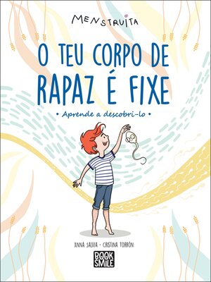 cover image of O Teu Corpo de Rapaz É Fixe
